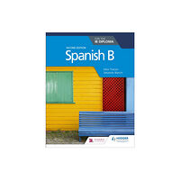 Hachette Learning Spanish B for the IB Diploma Second Edition (häftad, eng)