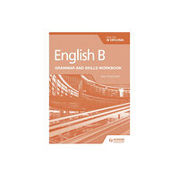Hachette Learning English B for the IB Diploma Grammar and Skills Workbook (häftad, eng)