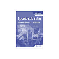 Hachette Learning Spanish ab initio for the IB Diploma Grammar and Skills Workbook (häftad, eng)