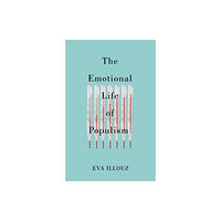 John Wiley And Sons Ltd The Emotional Life of Populism (häftad, eng)
