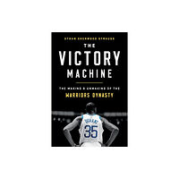 Not Stated The Victory Machine : The Making and Unmaking of the Warriors Dynasty (häftad, eng)