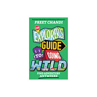 Hachette Children's Group The Explorer's Guide to Going Wild (häftad, eng)
