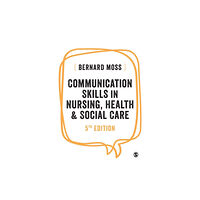 Sage Publications Ltd Communication Skills in Nursing, Health and Social Care (häftad, eng)