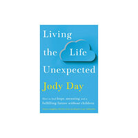 Pan Macmillan Living the Life Unexpected (häftad, eng)