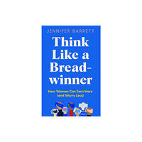 Pan Macmillan Think Like a Breadwinner (inbunden, eng)