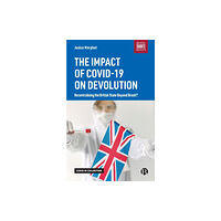 Bristol University Press The Impact of COVID-19 on Devolution (häftad, eng)