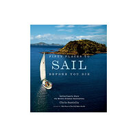Stewart, Tabori & Chang Inc Fifty Places to Sail Before You Die (inbunden, eng)