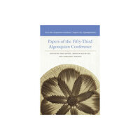 Michigan State University Press Papers of the Fifty-Third Algonquian Conference / Actes du cinquante-troisieme Congres des Algonquinistes (häftad, eng)