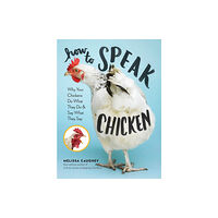 Workman Publishing How to Speak Chicken (häftad, eng)