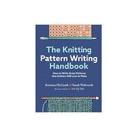 Workman Publishing The Knitting Pattern Writing Handbook (inbunden, eng)