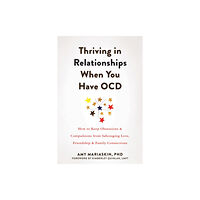 New Harbinger Publications Thriving in Relationships When You Have OCD (häftad, eng)