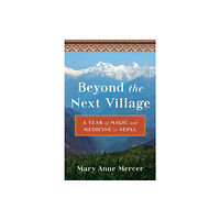 She Writes Press Beyond the Next Village (häftad, eng)