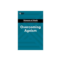 Harvard Business Review Press Overcoming Ageism (HBR Women at Work Series) (häftad, eng)