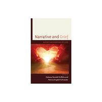 Bloomsbury Publishing PLC Narrative and Grief (inbunden, eng)