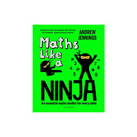 Bloomsbury Publishing PLC Maths Like a Ninja (häftad, eng)