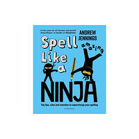 Bloomsbury Publishing PLC Spell Like a Ninja (häftad, eng)