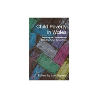 University of wales press Child Poverty in Wales (häftad, eng)