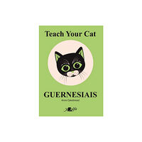 Y Lolfa Teach Your Cat Guernesiais (häftad, eng)