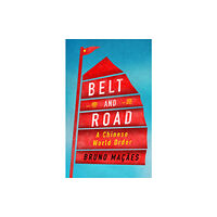 C hurst & co publishers ltd Belt and Road (inbunden, eng)