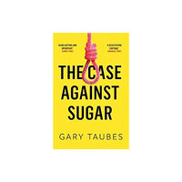 Granta Books The Case Against Sugar (häftad, eng)