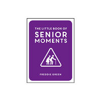 Octopus publishing group The Little Book of Senior Moments (inbunden, eng)