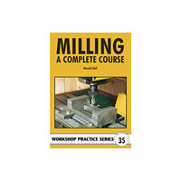 Fox Chapel Publishers International Milling - A Complete Course (häftad, eng)