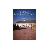 The Crowood Press Ltd Driveways, Paths and Patios (inbunden, eng)