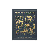Cornerstone Hawksmoor: Restaurants & Recipes (inbunden, eng)