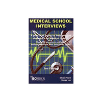 ISC Medical Medical School Interviews: a Practical Guide to Help You Get That Place at Medical School - Over 150 Questions Analysed....