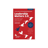 Hachette Learning Leadership Matters 3.0: How Leaders At All Levels Can Create Great Schools (häftad, eng)