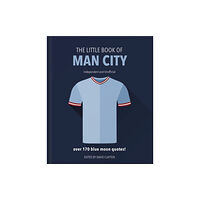 Headline Publishing Group The Little Book of Man City (inbunden, eng)