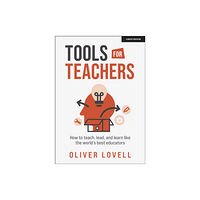 Hachette Learning Tools for Teachers: How to teach, lead, and learn like the world's best educators (häftad, eng)