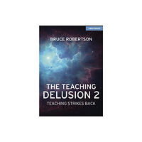 Hachette Learning The Teaching Delusion 2: Teaching Strikes Back (häftad, eng)