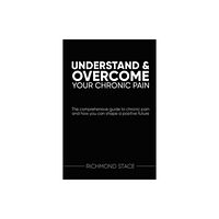 Sequoia Books Understand and Overcome Your Chronic Pain (häftad, eng)