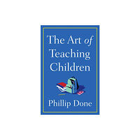 Avid Reader Press / Simon & Schuster Art of Teaching Children (inbunden, eng)