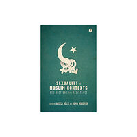 Bloomsbury Publishing PLC Sexuality in Muslim Contexts (häftad, eng)