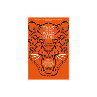 Profile Books Ltd Talk on the Wild Side (häftad, eng)