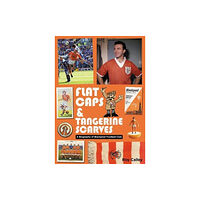 Conker Editions Ltd Flat Caps and Tangerine Scarves (häftad, eng)