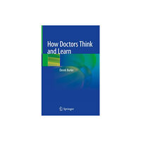 Springer Nature Switzerland AG How Doctors Think and Learn (inbunden, eng)