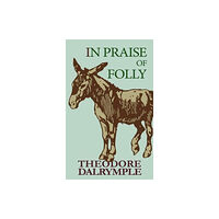 Gibson Square Books Ltd In Praise of Folly (häftad, eng)