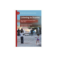 Springer Nature Switzerland AG Listening to Sicarios (häftad, eng)