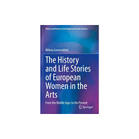 Springer Nature Switzerland AG The History and Life Stories of European Women in the Arts (häftad, eng)