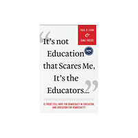 Myers Education Press It's not Education That Scares Me, It's the Educators… (häftad, eng)