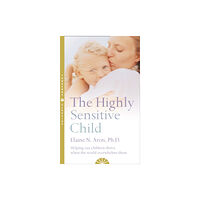 HarperCollins Publishers The Highly Sensitive Child (häftad, eng)