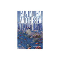 Verso Books Capitalism and the Sea (inbunden, eng)