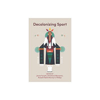 Fernwood Publishing Co Ltd Decolonizing Sport (häftad, eng)
