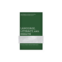 Bloomsbury Publishing PLC Language, Literacy, and Health (inbunden, eng)