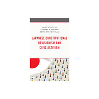 Bloomsbury Publishing PLC Japanese Constitutional Revisionism and Civic Activism (inbunden, eng)