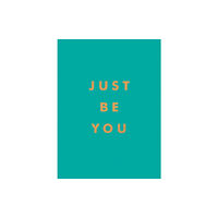 Octopus publishing group Just Be You (inbunden, eng)