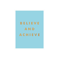 Octopus publishing group Believe and Achieve (inbunden, eng)